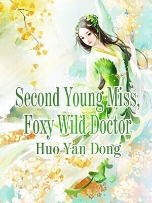Second Young Miss, Foxy Wild Doctor