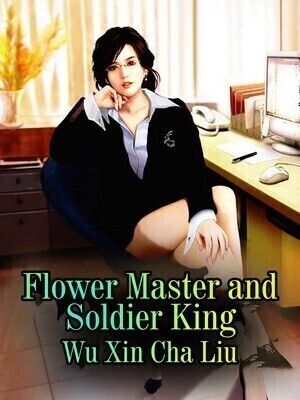 Flower Master and Soldier King