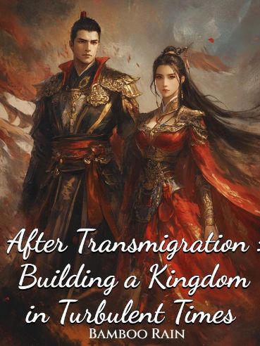 After Transmigration: Building a Kingdom in Turbulent Times