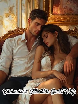 Billionaire&#x27;s Adorable Sweet Wife