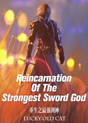 Reincarnation Of The Strongest Sword God