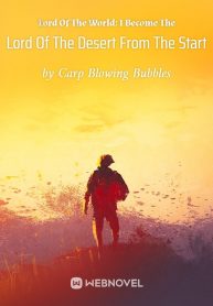 Lord Of The World: I Become The Lord Of The Desert From The Start